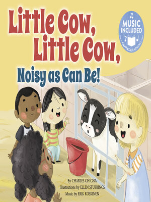 cover image of Little Cow, Little Cow, Noisy as Can Be!